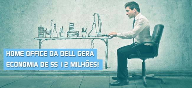 post-006-home-office-da-dell-gera-economia-de-12-milhoes