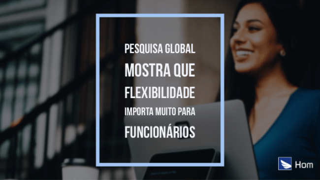 p130 Pesquisa global mostra que flexibilidade importa muito para funcionários